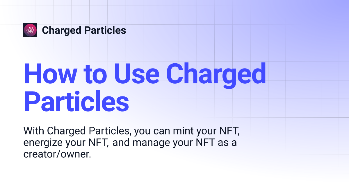 How to Use Charged Particles | Charged Particles